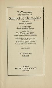 Cover of: The voyages and explorations of Samuel de Champlain, 1604-1616