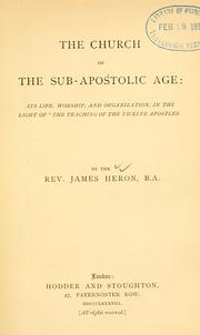 Cover of: The church of the sub-apostolic age: its life, worship, and organization, in the light of "The teaching of the twelve apostles"