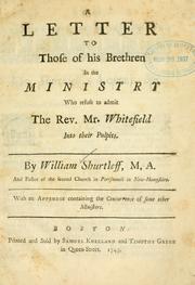 Cover of: A letter to those of his brethren in the ministry who refuse to admit the Rev. Mr. Whitefield into their pulpits by Shurtleff, William