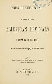 Cover of: Times of refreshing: a history of American revivals from 1740-1877, with their philosophy and methods