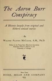 Cover of: The Aaron Burr conspiracy by Walter Flavius McCaleb, Walter Flavius McCaleb