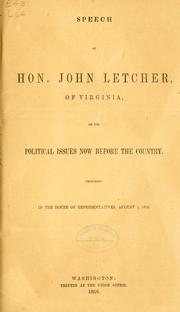 Cover of: Speech of Hon. John Letcher, of Virginia, on the political issues now before the country. by John Letcher