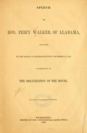 Cover of: Speech of Hon. Percy Walker, of Alabama, delivered in the House of representatives, December 18, 1855, in reference to the organization of the House. by Percy Walker