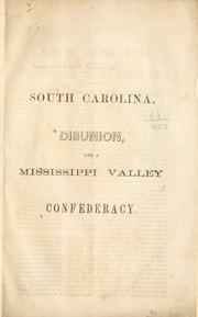 Cover of: South Carolina, disunion, and a Mississippi Valley confederacy.