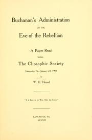 Cover of: Buchanan's administration on the eve of the rebellion: a paper read before the Cliosophic Society, Lancaster, Pa., January 24, 1908.