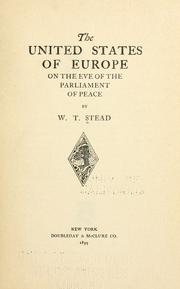 The United States of Europe on the eve of the parliament of peace by W. T. Stead
