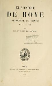 Cover of: ©ØEl©Øeonore de Roye, princesse de Cond©Øe, 1535-1564 by Delaborde, Jules comte