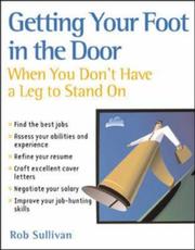 Cover of Getting Your Foot in the Door When You Don't Have a Leg to Stand On by Rob Sullivan