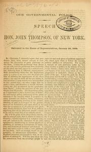 Cover of: Our governmental policy.: Speech of Hon. John Thompson, of New York.