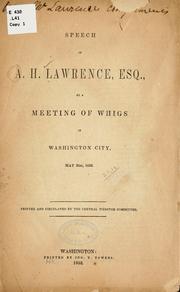 Cover of: Speech of A. H. Lawrence, esq., at a meeting of Whigs in Washington city, May 31st, 1852. by Lawrence, A. H.