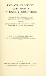 Cover of: Private property and rights in enemy countries, and private rights against enemy nationals and governments under the Peace treaties with Germany, Austria, Hungary, Bulgaria, and Turkey