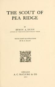 Cover of: The scout of Pea Ridge by Byron A. Dunn