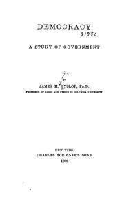Cover of: Democracy: a study of government