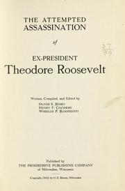 Cover of: The attempted assassination of ex-President Theodore Roosevelt by Oliver E. Remey