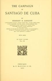 Cover of: The campaign of Santiago de Cuba by Herbert Howland Sargent, Herbert Howland Sargent