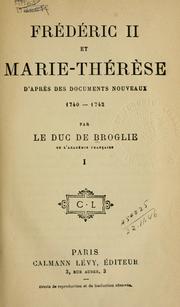 Cover of: Frédéric II et Marie-Thérèse d'apres des documents nouveaux, 1740-1742