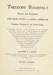 Cover of: Theodore Roosevelt, patriot and statesman by Robert Cornelius V. Meyers