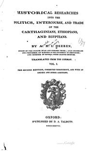 Historical researches into the politics, intercourse, and trade of the Carthaginians, Ethiopians, and Egyptians by A. H. L. Heeren