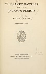 Cover of: The party battles of the Jackson period by Claude Gernade Bowers