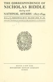 Cover of: correspondence of Nicholas Biddle dealing with national affairs, 1807-1844