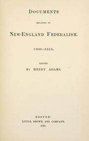 Cover of: Documents relating to New-England Federalism. by Henry Adams