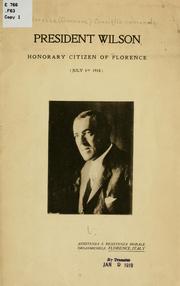 Cover of: President Wilson, honorary citizen of Florence (July 4th, 1918) by Florence. (Commune) Consiglio comunale