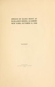 Cover of: Speech of Elihu Root at Durland's riding academy, New York, October 31, 1908.