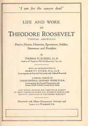 Cover of: Life and work of Theodore Roosevelt: typical American, patriot, orator, historian, sportsman, soldier, statesman and president