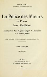 Cover of: police des m℗œurs en France: son abolition : institution d'une r©Øegime l©Øegal de moralit©Øe et d'ordre public
