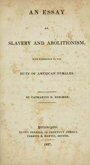 Cover of: An essay on slavery and abolitionism: with reference to the duty of American females.