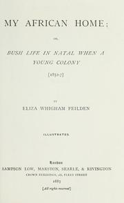 Cover of: My African home: or, Bush life in Natal when a young colony, 1852-7