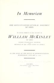 Cover of: In memoriam: the seventy-fifth General assembly of Ohio, in loving tribute to the memory of William McKinley, of Ohio, soldier, congressman, governor, and president of the United States of America