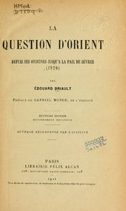 Cover of: La question d'Orient depuis ses origines jusqu'à la paix de Sèvres by Edouard Driault