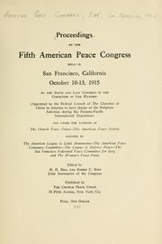 Cover of: Proceedings of the fifth American Peace Congress held in San Francisco, California, October 10-13, 1915 by American Peace Congress (5th 1915 San Francisco, Calif.)