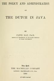 Cover of: The policy and administration of the Dutch in Java by Clive Day