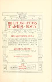 Cover of: The life and letters of Admiral Dewey from Montpelier to Manila by Dewey, Adelbert Milton