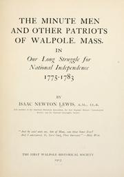 Cover of: The  minute men and other patriots of Walpole, Mass., in our long struggle for national independence, 1775-1783