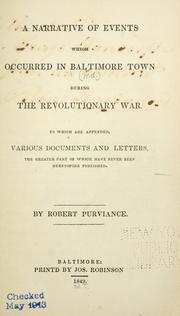 Cover of: A narrative of events which occurred in Baltimore town during the Revolutionary War by Robert Purviance
