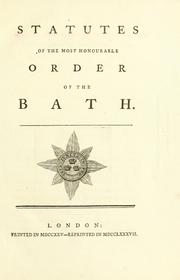 Statutes of the most honourable Order of the Bath by Order of the Bath.