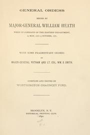 Cover of: General orders issued by Major-General William Heath when in command of the eastern department, 23 May, 1777- 3 October, 1777: with some fragmentary orders of Major-general Putnam and Lt. Col. Wm. S. Smith