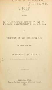Cover of: Trip of the First Regiment C.N.G., to Yorktown, Va. and Charleston, S.C., October 17-28, 1881.