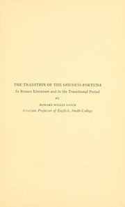 The tradition of the goddess Fortuna in Roman literature and in the transitional period by Howard Rollin Patch