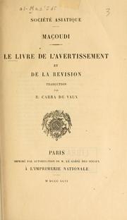 Cover of: Le livre de l'avertissement et de la revision [par] Ma©ʻcoudi.: Traduction par B. Carra de V