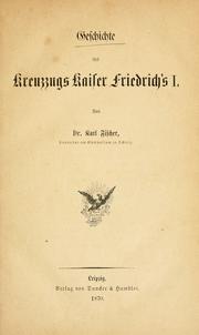Cover of: Geschichte des Kreuzzugs kaiser Friedrich I. by Karl Fischer