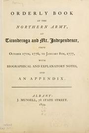 Cover of: Orderly book of the northern army, at Ticonderoga and Mt. Independence, from October 17th, 1776, to January 8th, 1777 by United States. Continental Army. Pennsylvania Infantry Regiment, 5th (1776-1783)