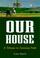 Cover of: Our House