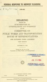 Cover of: Federal response to Midwest flooding by United States. Congress. House. Committee on Public Works and Transportation. Subcommittee on Investigations and Oversight.