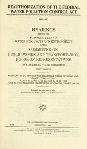 Cover of: Reauthorization of the Federal Water Pollution Control Act by United States. Congress. House. Committee on Public Works and Transportation. Subcommittee on Water Resources and Environment.