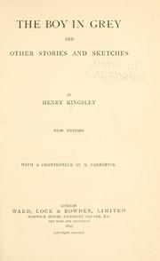 Cover of: The boy in grey and other stories and sketches. by Henry Kingsley