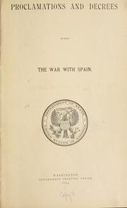 Cover of: Proclamations and decrees during the war with Spain.